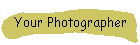 Your Photographer